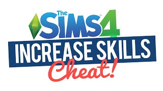 The Sims 4 Increase Skills Cheat