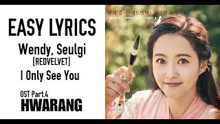 Wendy, Seulgi REDVELVET - I Only See You [OST Hwarang Part.4] EASY LYRICS