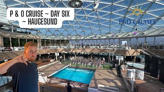 P & O Cruise ~ Day Six  ~ Norwegian Fjords ~ Haugesund Cancelled