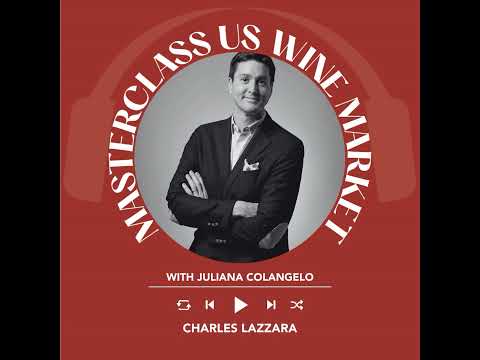 Ep. 1861 Charles Lazzara | Masterclass US Wine Market With Juliana Colangelo