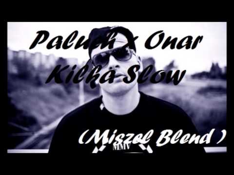 Paluch x Onar - Kilka Słów (Miszel Blend)