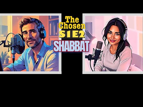 The Chosen Podcast S1E2 Shabbat