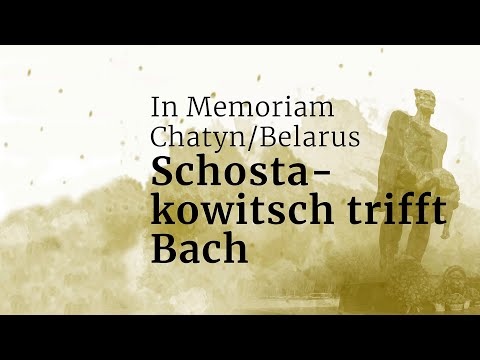 In Memoriam Chatyn / Belarus - Schostakowitsch trifft Bach Video-Thumbnail von YouTube