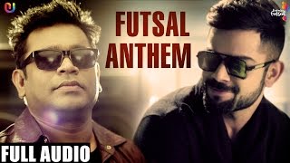 AR Rahman Ft. Virat Kohli | Naam Hai Futsal (Full Audio) FUTSAL ANTHEM | New Hindi Song 2016