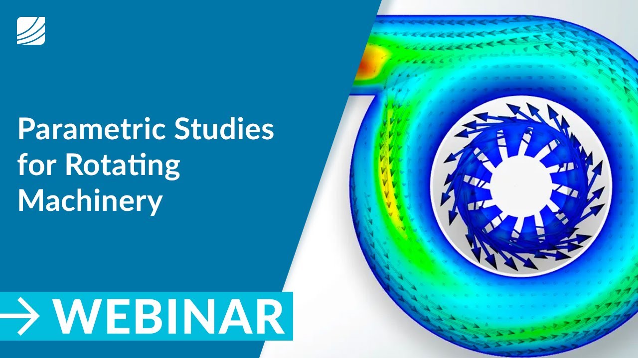 Parametric Studies for Rotating Machinery - Hands-On Workshop with SimScale