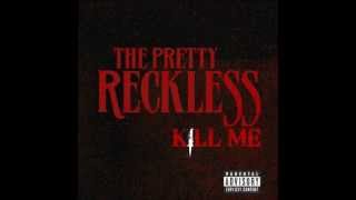 The Pretty Reckless - Kill Me [FULL VERSION]