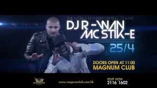 25/4 (Thu) Magnum Club presents DJ R-WAN & MC STIK-E