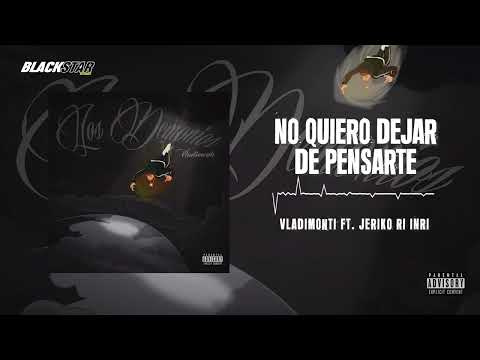 Vladimonti ft. Jeriko Ri Inri - No Quiero Dejar de Pensarte (Audio)