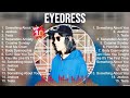 Eyedress Greatest Hits OPM Music Top 10 Hits Of All Time
