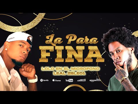Lolo En El Microfono x Leal 2ble01-La Para Fina