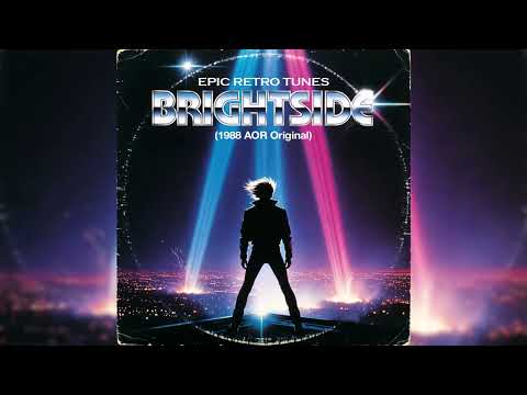 Epic Retro Tunes - Brightside (1988 AOR Original)