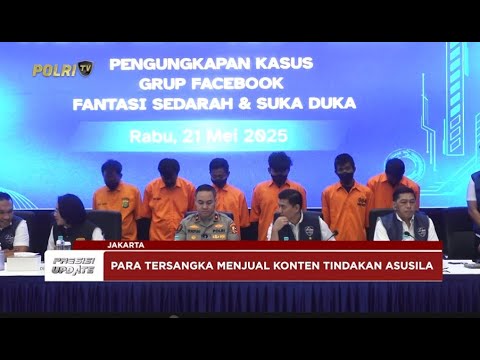 PRESISI UPDATE: BARESKRIM POLRI AMANKAN 6 TERSANGKA KASUS EKSPLOITASI ANAK DI MEDSOS 21/05/25 19.00