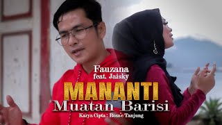 Download lagu Fauzana feat Jaisky - Mananti Muatan Barisi mp3