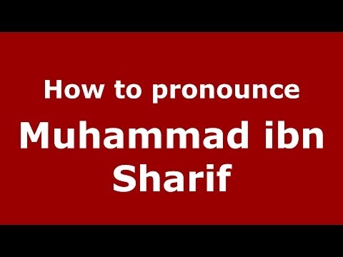 How to pronounce Muhammad ibn Sharif (Arabic/Morocco) - PronounceNames.com