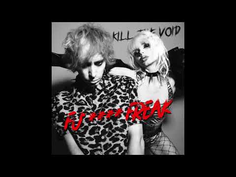 Kill the Void - Fu**** Freak