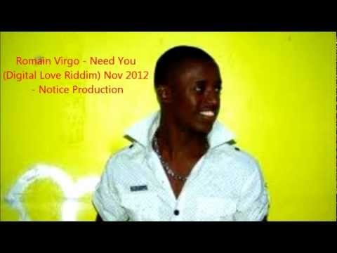 Romain Virgo - Need You (Digital Love Riddim) Nov 2012 - Notice Production