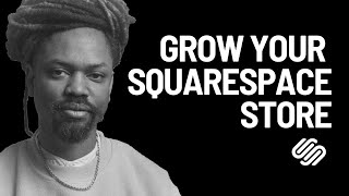 Grow Your Squarespace Store