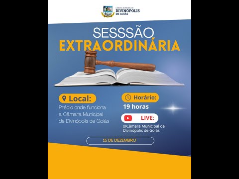 Sessão Extraordinária -  Câmara Municipal de Divinópolis de Goiás (15\12)