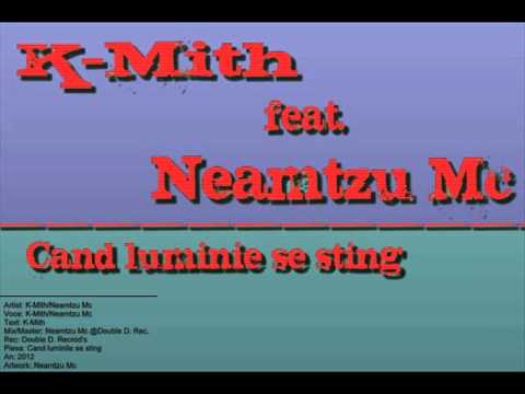K-MITH (ex SUTOI ) feat. Neamtzu Mc - Cand luminile se sting