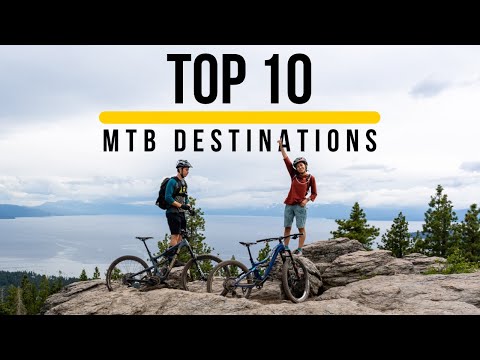 10 EPIC MOUNTAIN BIKING DESTINATIONS