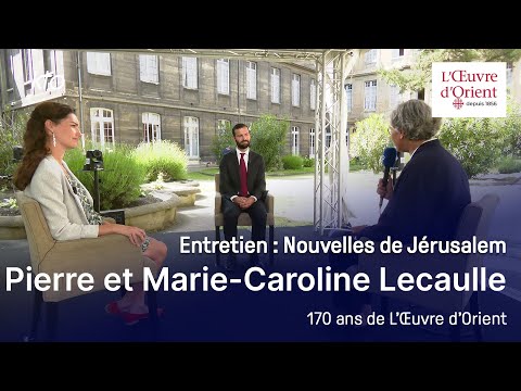Nouvelles de Jérusalem - 170 ans de L’OEuvre d’Orient