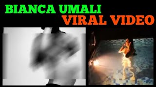 BIANCA UMALI VIRAL VIDEO