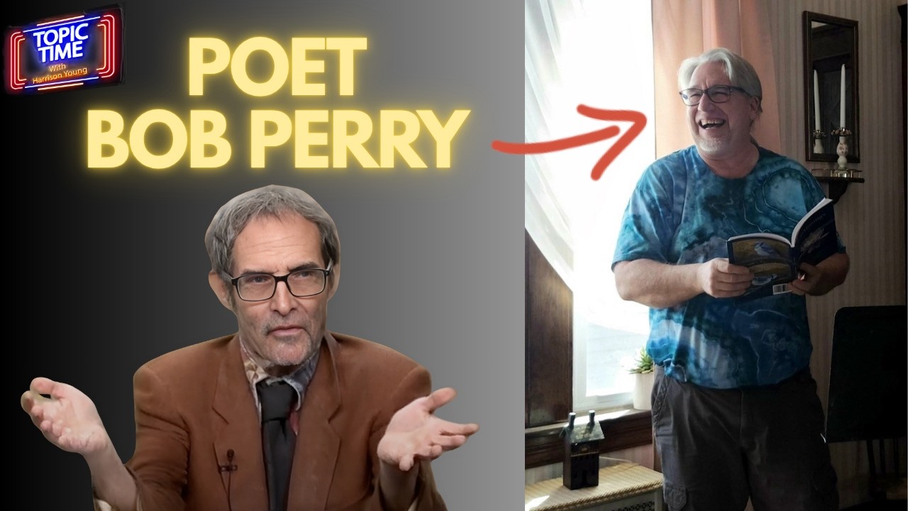 Bob Perry - Topic Time with Harrison Young