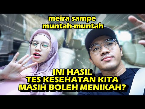 MEIRA MUNTAH2 😭 Tes Kesehatan Sebelum Menikah, Hasilnya?