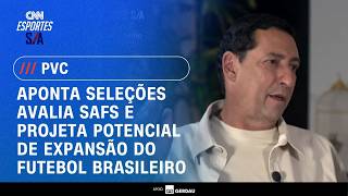 Vídeo: PVC avalia SAFs e projeta potencial de expansão do futebol brasileiro
