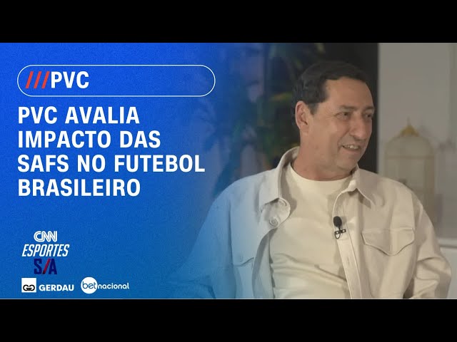 PVC avalia SAFs e projeta potencial de expansão do futebol brasileiro | CNN ESPORTES S/A