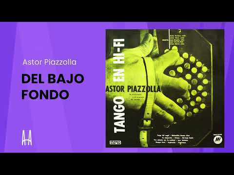 Astor Piazzolla - Del Bajo Fondo (del álbum Tango en Hi-Fi)