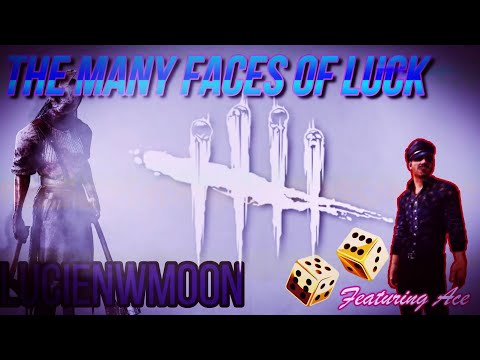The Many Faces of Luck Featuring Ace - Dead By Daylight