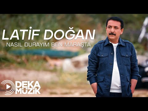 Latif Doğan - Nasıl Durayım Ben Maraşta