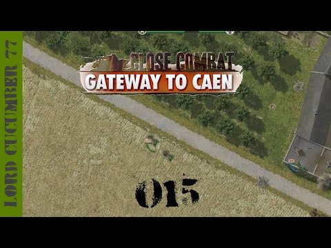 Let's Play: Close Combat Gateway To Caen (015): Securing Colleville