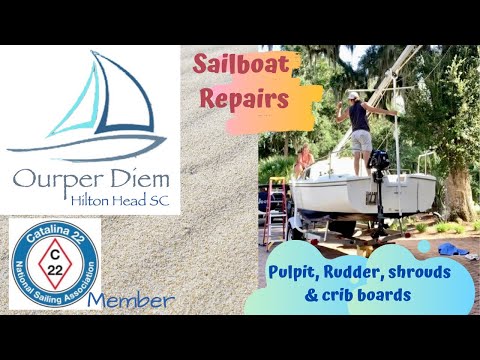 How to repair a sailboat rudder, rigging and pulpit for our Catalina 22