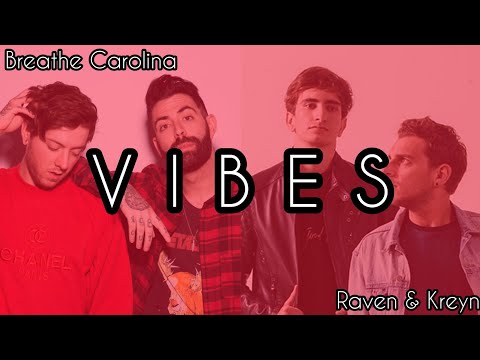 Breathe Carolina x Raven & Kreyn - Vibes (ID)