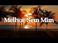Calema || Melhor Sem Mim (Letra)
