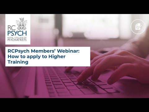 RCPsych Members’ Webinar 26 November, Applying to Higher Training