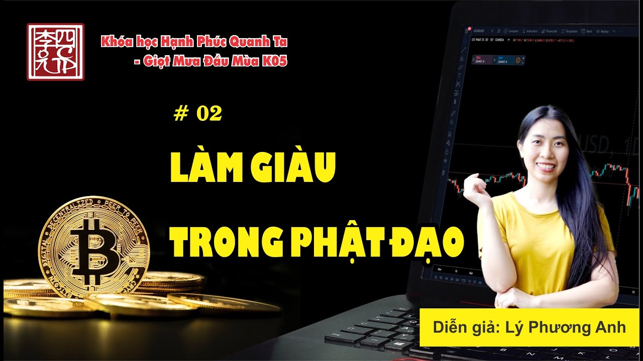 Hạnh Phúc Quanh Ta K05 - Làm Giàu Trong Phật Đạo !!!