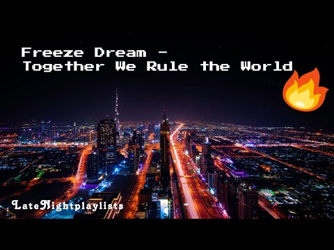 Freeze Dream - Together We Rule the World | 🎵 Music for the Night