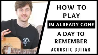A Day To Remember - I&#39;m Already Gone - Acoustic Guitar Tutorial (EASY BEGINNER CHORDS)