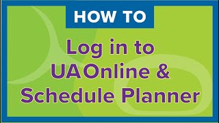 How to log into UAOnline and Schedule Planner*