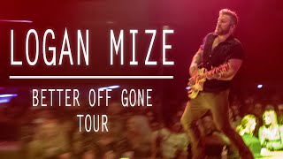 Logan Mize - Better Off Gone Tour