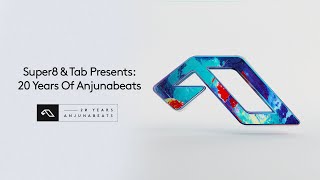 Super8 &amp; Tab Presents: 20 Years Of Anjunabeats (Continuous Mix)