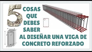 OJO CON ESO!!! 5 Cosas a Tomar en Cuenta al Diseñar una Viga de Concreto Reforzado