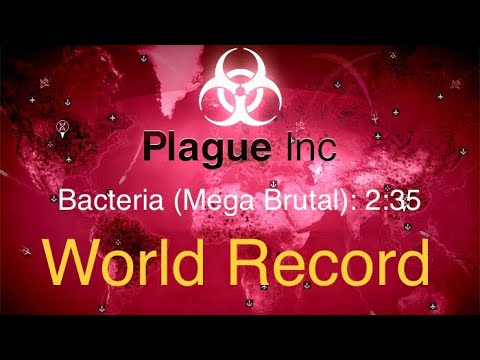 [Plague Inc.] Bacteria (Mega Brutal) in 2:35 (Former World Record)