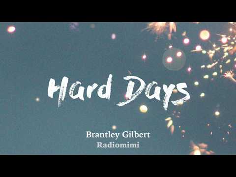 Brantley Gilbert - Hard Days (Lyrics)