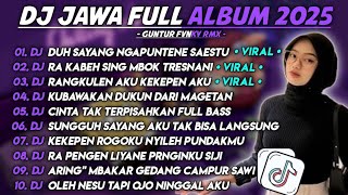 Download lagu DJ JAWA FULL ALBUM TERBARU 2025 - DJ DUH SAYANG NGAPUNTENE SAESTU X RA KABEH SING MBOK TRESNANI  mp3