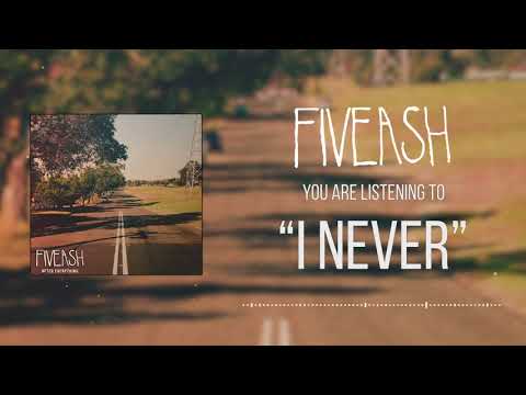 Fiveash - I Never (OFFICIAL STREAMING VIDEO)