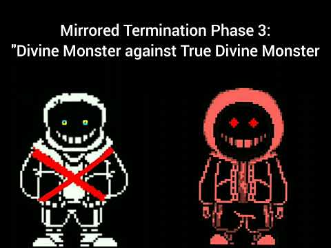 Mirrored Termination Phase 3: - "Divine Monster against True Divine Monster"